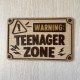 Funny Wooden Sign "Warning: Teenager Zone"